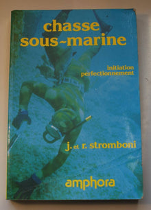 La chasse sous-marine. Initiation et perfectionnement
