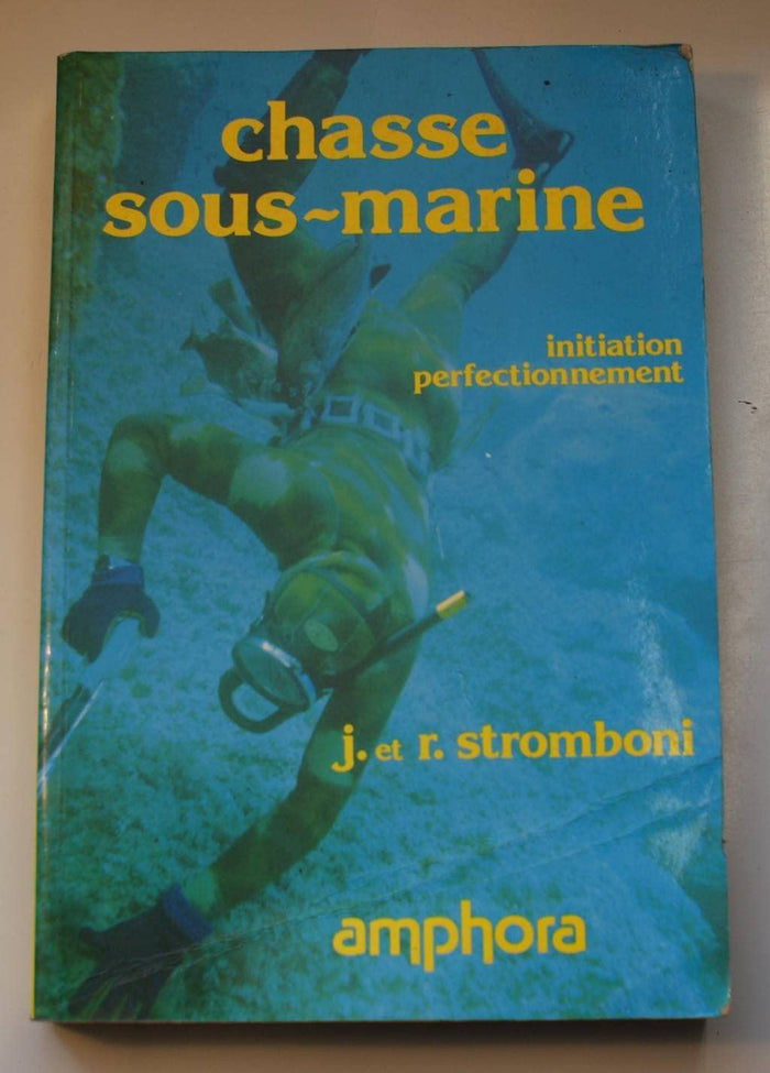 La chasse sous-marine. Initiation et perfectionnement