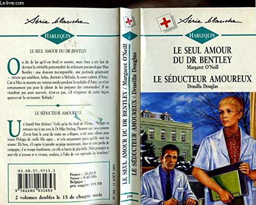LE SEUL AMOUR DU DR BENTLEY SUIVI DE LE SEDUCTEUR AMOUREUX