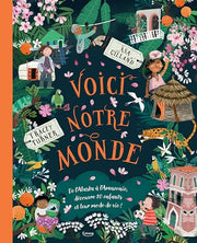 Voici notre monde: De l'Alaska à l'Amazonie, découvre 20 enfants et leur mode de vie !