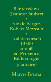 5 interviews (Jeannot Jaubert, Robert Meysson, Réflexologie)