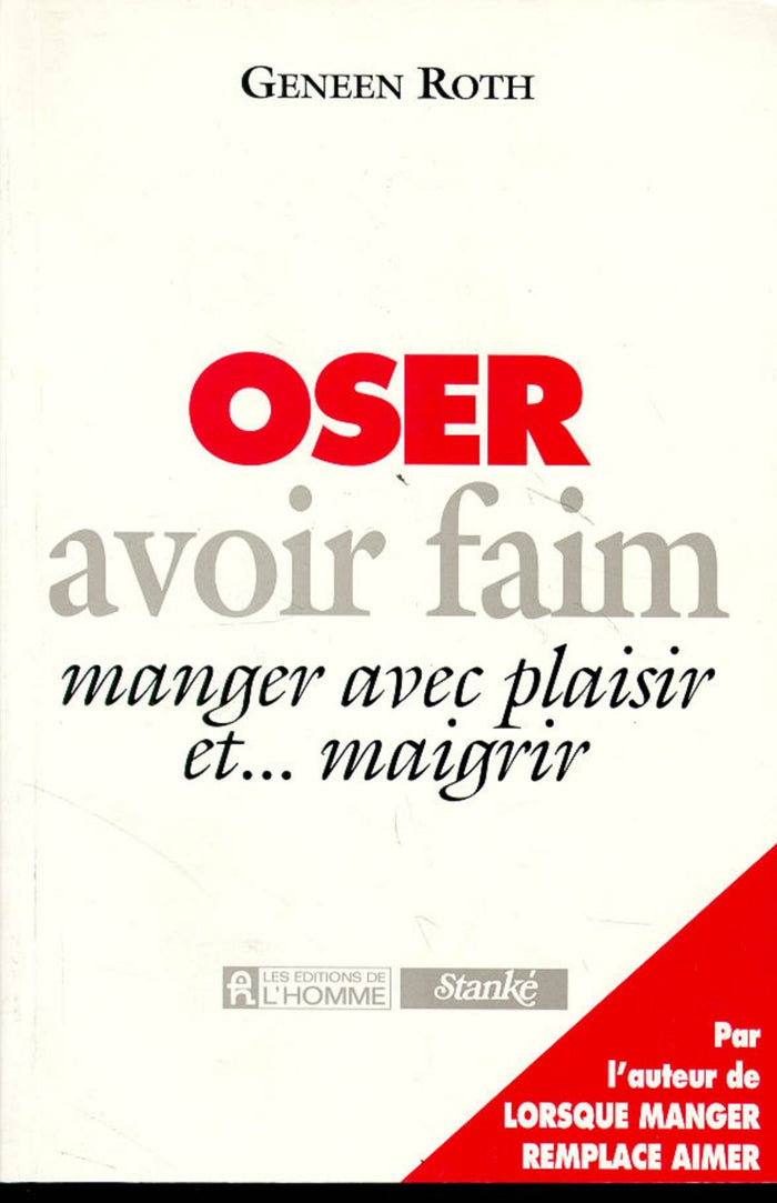 Oser avoir faim : Manger avec plaisir et maigrir