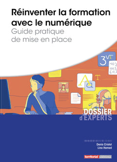 Réinventer la formation avec le numérique - Guide pratique de mise en place