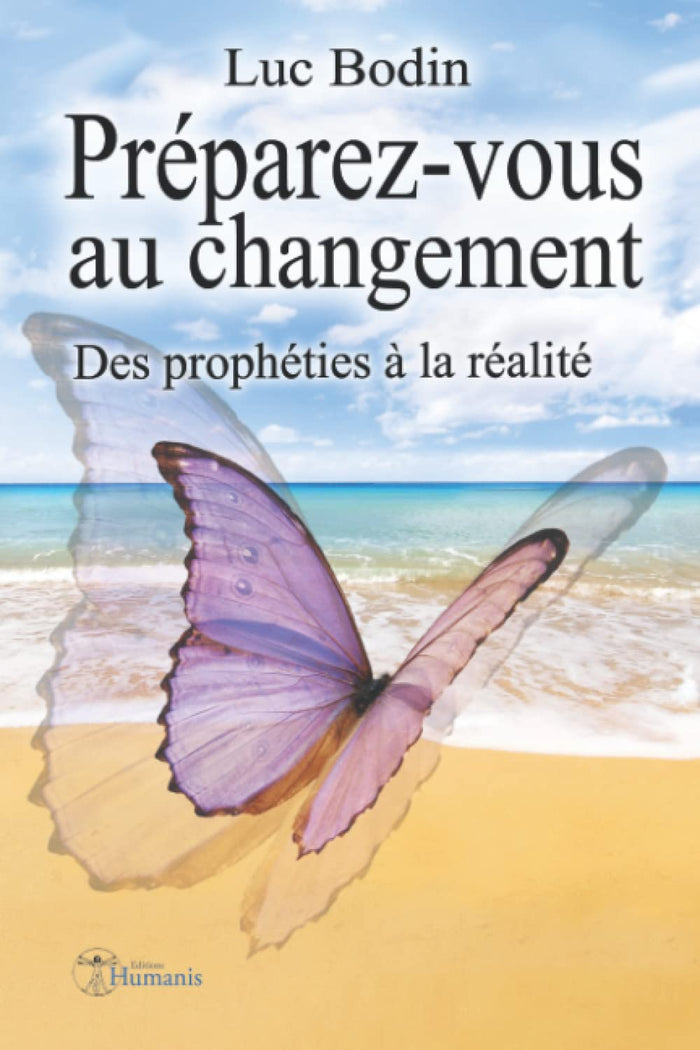 Préparez-vous au changement: Des prophéties à la réalité