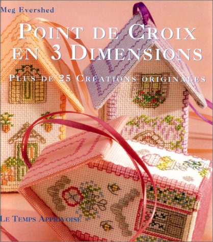 Point de croix en 3 dimensions : Plus de 25 créations originales