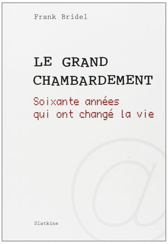 Grand chambardement (le)