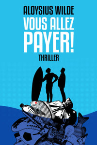 Vous allez payer !: Thriller écologique