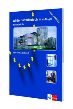 WIRTSCHAFTSDEUTSCH FÜR ANFÄNGER. Grundstufe: Livre + cahier d'exercices