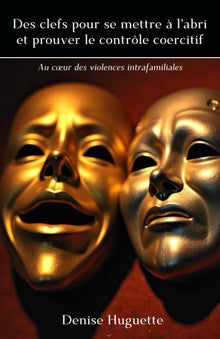 Des clés pour se mettre à l'abri et prouver le contrôle coercitif: Au cœur des violences intrafamiliales