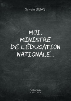 Moi, ministre de l'éducation nationale...