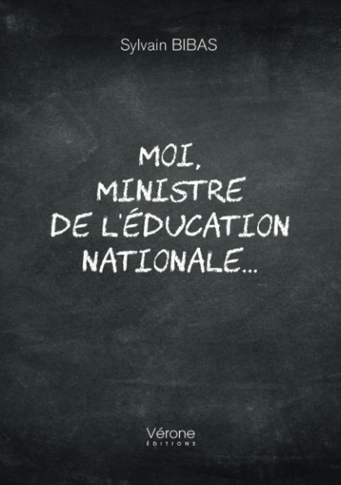 Moi, ministre de l'éducation nationale...