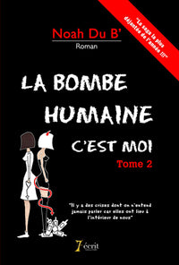 La bombe humaine c'est moi: Tome 2