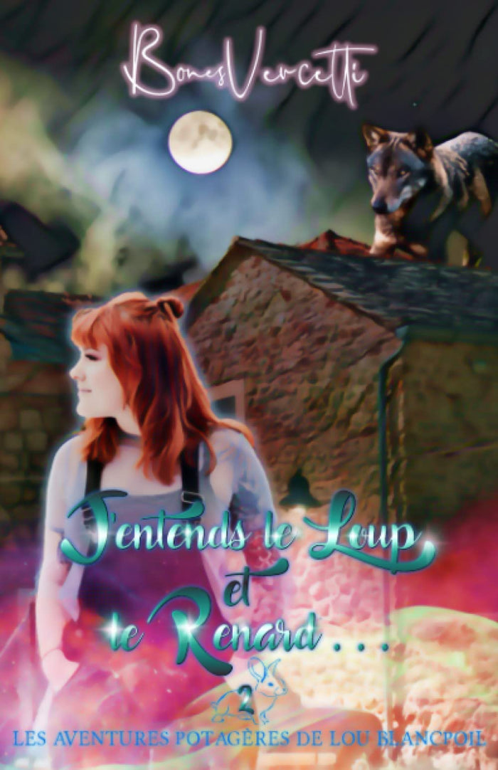 Les aventures potagères de Lou Blancpoil T2: J'entends le loup et le renard...