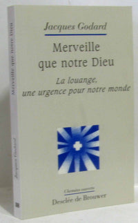 Merveille que notre Dieu