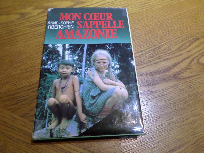 Mon c ur s'appelle Amazonie