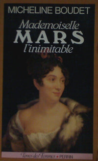 Mademoiselle mars : l'inimitable