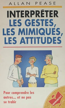 Interpréter les gestes, les mimiques, les attitudes