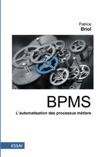 BPMS - L'automatisation des processus métiers
