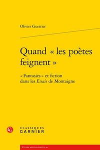 Quand «les poètes feignent»