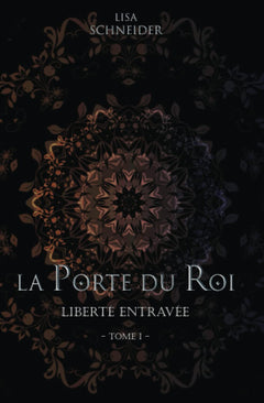 La Porte du Roi: Liberté Entravée