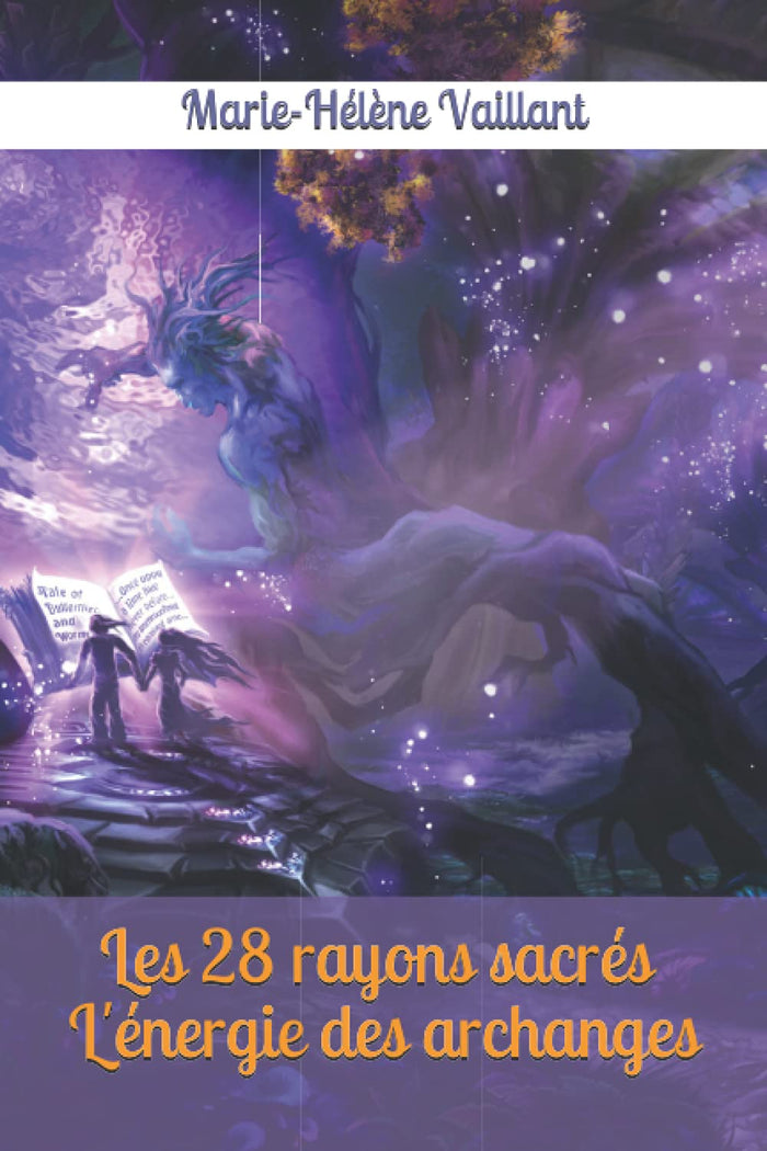 Les 28 rayons sacrés - L'énergie des archanges