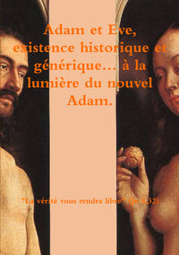 Adam et Eve, existence historique et générique... à la lumière du nouvel Adam