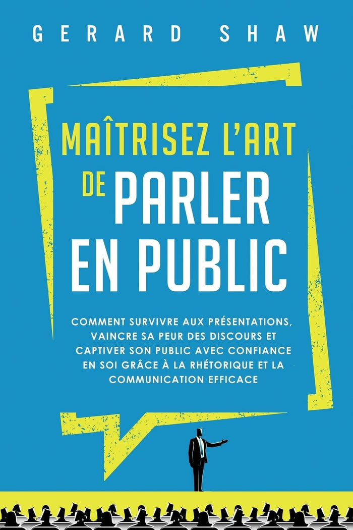 Maîtrisez l’art de parler en public
