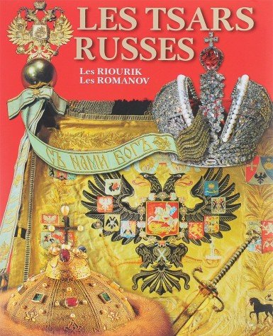 Les tsars russes: les Riourik: les Romanov