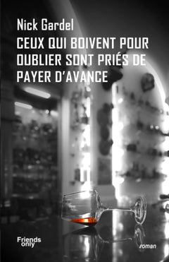 Ceux qui boivent pour oublier sont priés de payer d'avance