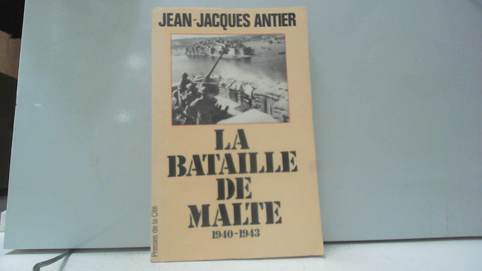 La bataille de Malte 1940-1943