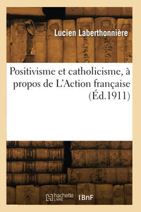 Positivisme et catholicisme, à propos de L'Action française