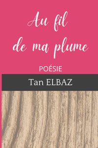 Au fil de ma plume: Poésie