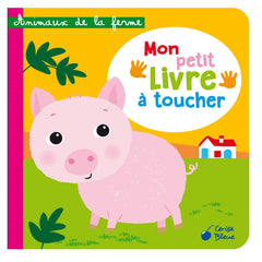 Animaux de la ferme: Mon petit livre à toucher
