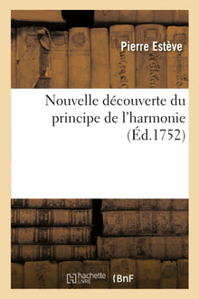 Nouvelle découverte du principe de l'harmonie