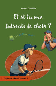 Et si tu me laissais le choix ?