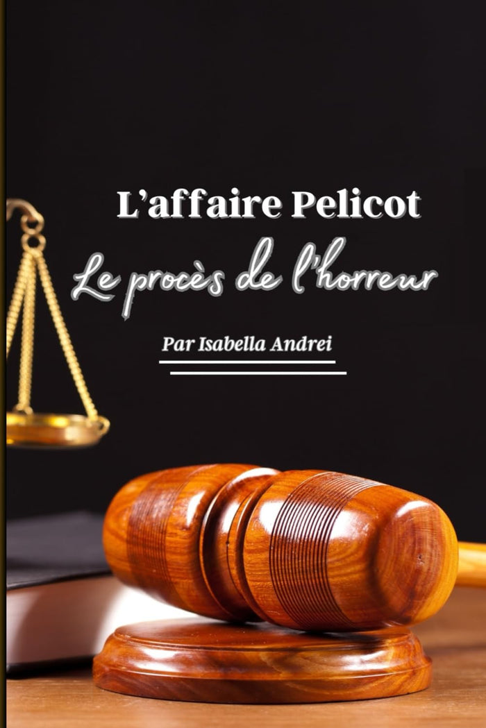 L'affaire Pelicot: le procès de l'horreur