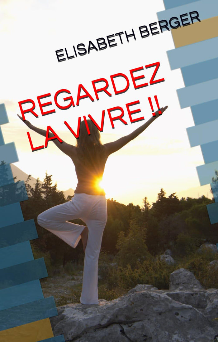 Regardez la vivre !!