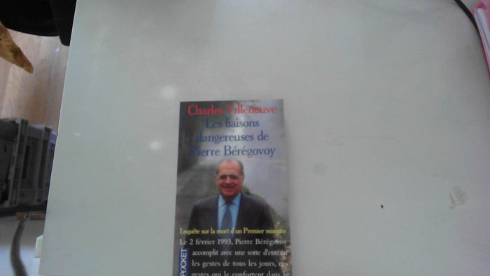 Les liaisons dangereuses de Pierre Bérégovoy: Enquête sur la mort d'un premier ministre
