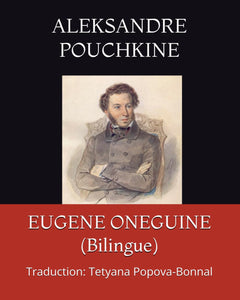 EUGENE ONEGUINE (Bilingue): Traduction: Tetyana Popova-Bonnal