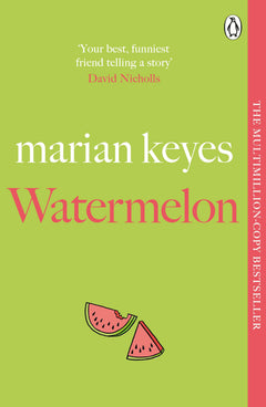 Watermelon: The Riotously Funny and Tender Novel from the Million-Copy Bestseller
