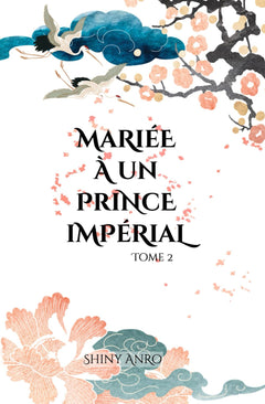 Mariée à un prince impérial: Tome 2