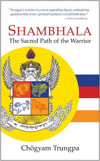 Shambhala: The Sacred Path of the Warrior-