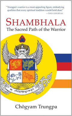 Shambhala: The Sacred Path of the Warrior-