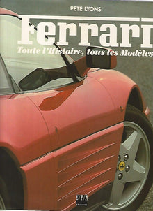 Ferrari : toute l'Histoire, tous les Modèles