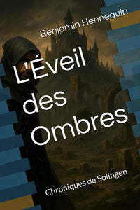 L'Éveil des Ombres: Tome 1 : Chroniques de Solingen