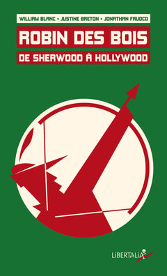 Robin des Bois. De Sherwood à Hollywood