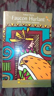 Le Faucon Hurlant. Une Initiation Indienne