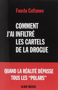 Comment j'ai infiltré les cartels de la drogue