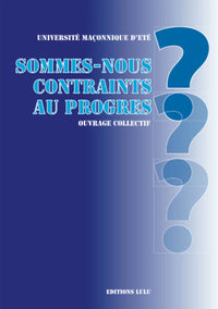 Sommes-nous contraints au progrès ?