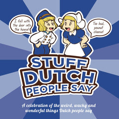 Stuff Dutch People Say